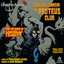 Icon image Lobster Johnson: The Proteus Club [Dramatized Adaptation]: From the World of Hellboy