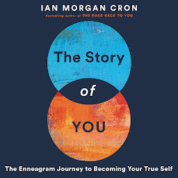Obraz ikony: The Story of You: An Enneagram Journey to Becoming Your True Self