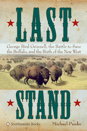 Imagen de ícono de Last Stand: George Bird Grinnell, the Battle to Save the Buffalo, and the Birth of the New West