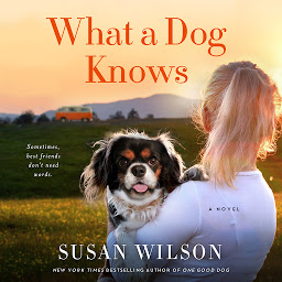 Symbolbild für What a Dog Knows: A Novel
