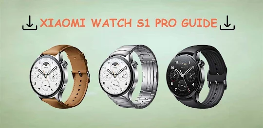 Xiaomi Watch S1 Pro guide