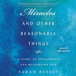 「Miracles and Other Reasonable Things: A Story of Unlearning and Relearning God」のアイコン画像