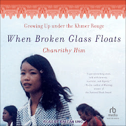 Icon image When Broken Glass Floats: Growing Up Under the Khmer Rouge
