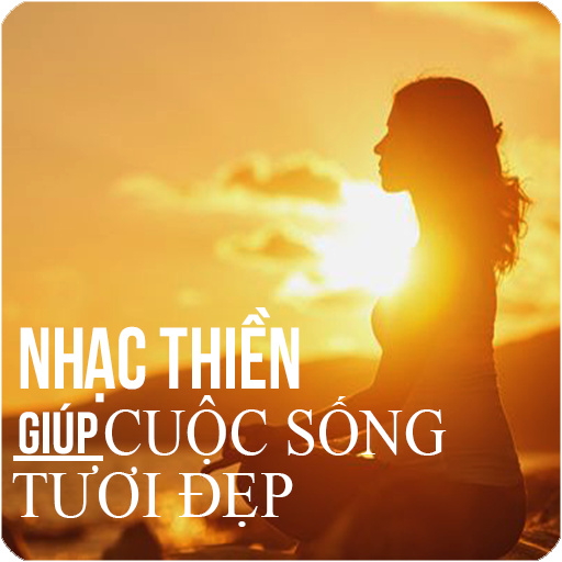 Nhạc Thiền Giúp Cuộc Sống Tươi Đẹp Hơn
