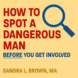 Imagem do ícone How to Spot a Dangerous Man Before You Get Involved