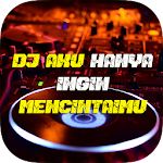 Cover Image of Télécharger DJ Aku Hanya Ingin Mencintaimu  APK