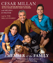 Icon image A Member of the Family: Cesar Millan's Guide to a Lifetime of Fulfillment with Your Dog