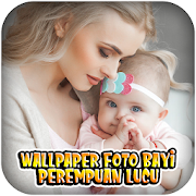 Wallpaper Foto Bayi Perempuan Lucu