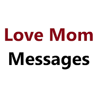 Love Messages for Mom