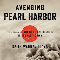 Obraz ikony: Avenging Pearl Harbor: The Saga of America's Battleships in the Pacific War