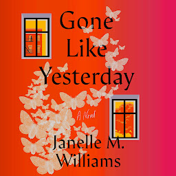 Icon image Gone Like Yesterday: A Novel