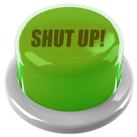 Shut Up Button