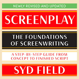 Icon image Screenplay: The Foundations of Screenwriting