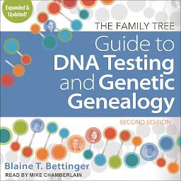 Obraz ikony: The Family Tree Guide to DNA Testing and Genetic Genealogy: Second Edition