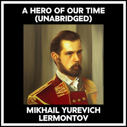 Obraz ikony: A HERO OF OUR TIME (UNABRIDGED)