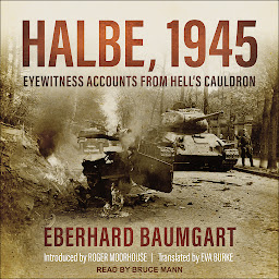 Icon image Halbe, 1945: Eyewitness Accounts from Hell's Cauldron
