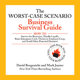 「The Worst-Case Scenario Business Survival Guide: How to Survive the Recession, Handle Layoffs,Raise Emergency Cash, Thwart an Employee Coup,and Avoid Other Potential Disasters」圖示圖片