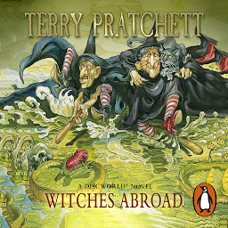 Icon image Witches Abroad: (Discworld Novel 12)