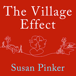 Icon image The Village Effect: How Face-to-Face Contact Can Make Us Healthier, Happier, and Smarter