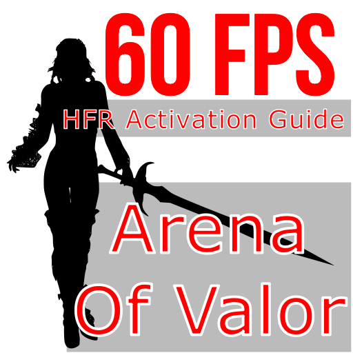 60 Fps Arena of Valor (AoV) HFR Mode Unlock Guide