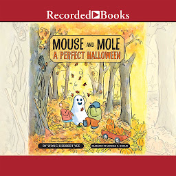 Icon image Mouse and Mole: A Perfect Halloween