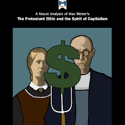 Icon image A Macat Analysis of Max Weber's The Protestant Ethic and the Spirit of Capitalism