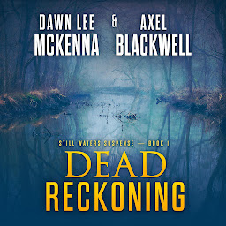 Icon image Dead Reckoning: The Still Waters Suspense Series Book 1