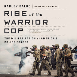 Obraz ikony: Rise of the Warrior Cop: The Militarization of America's Police Forces