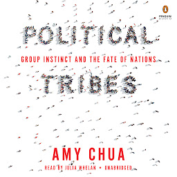 Icon image Political Tribes: Group Instinct and the Fate of Nations