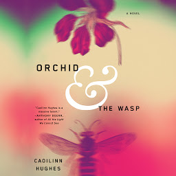 Icon image Orchid and the Wasp: A Novel