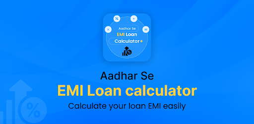 Aadhar Se EMI Loan Calculator