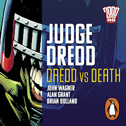 Obraz ikony: Judge Dredd: Dredd V Death: The Classic 2000 AD Graphic Novel in Full-Cast Audio