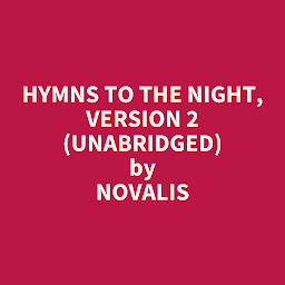 Icon image Hymns to the Night, version 2 (Unabridged): optional