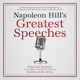 Icon image Napoleon Hill's Greatest Speeches: An official publication of the Napoleon Hill Foundation