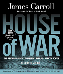 Icon image House of War: The Pentagon and the Disastrous Rise of American Power