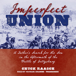 Icon image Imperfect Union: A Father’s Search for His Son in the Aftermath of the Battle of Gettysburg