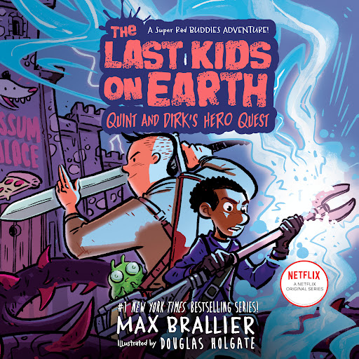 The Last Kids On Earth Quint And Dirk S Hero Quest By Max Brallier Audiobooks On Google Play