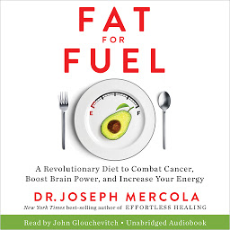 Imatge d'icona Fat for Fuel: A Revolutionary Diet to Combat Cancer, Boost Brain Power, and Increase Your Energy