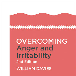 Icon image Overcoming Anger and Irritability, 2nd Edition: A self-help guide using cognitive behavioural techniques
