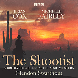 Icon image The Shootist: A Classic Western: A BBC Radio 4 full-cast dramatisation