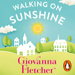Icon image Walking on Sunshine: The heartwarming and uplifting Sunday Times bestseller