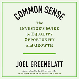 Icon image Common Sense: The Investor's Guide to Equality, Opportunity, and Growth