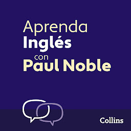 Icon image Aprenda Inglés para Principiantes con Paul Noble – Learn English for Beginners with Paul Noble, Spanish Edition: Con audio de apoyo en español y un folleto descargable