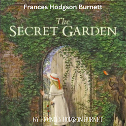 Icon image Frances Hodgson Burnett: THE SECRET GARDEN