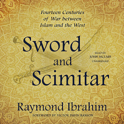 Icon image Sword and Scimitar: Fourteen Centuries of War between Islam and the West