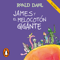 Icon image James y el melocotón gigante (Colección Alfaguara Clásicos)