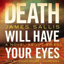 Icon image Death Will Have Your Eyes: A Novel about Spies