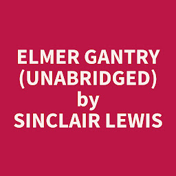 Obraz ikony: Elmer Gantry (Unabridged): optional