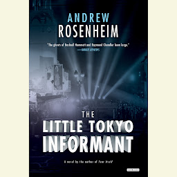 Icon image The Little Tokyo Informant: A Novel
