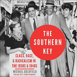 Icon image The Southern Key: Class, Race, and Radicalism in the 1930s and 1940s